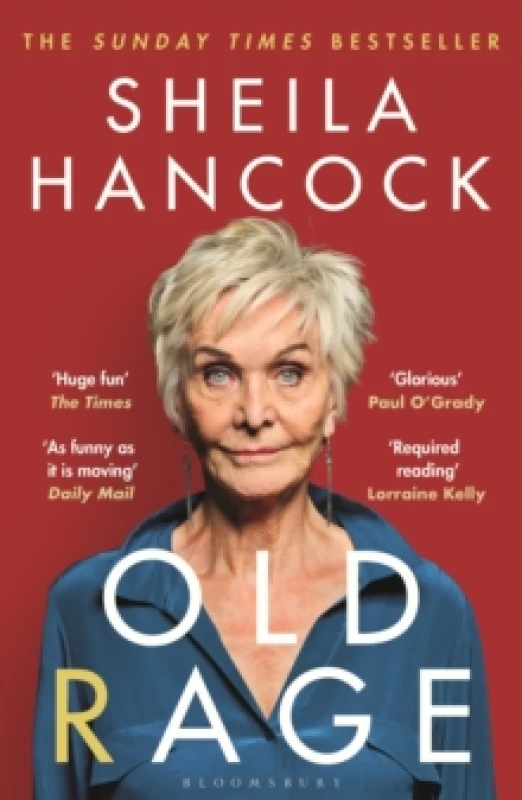 Image of Old Rage : 'One of our best-loved actor's powerful riposte to a world driving her mad - DAILY MAIL Paperback / softback
