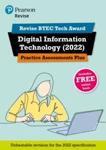 Image of Pearson REVISE BTEC Tech Award Digital Information Technology 2022 Practice Assessments Plus - 2023 and 2024 exams and assessments