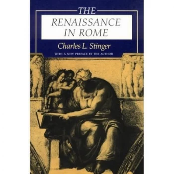Image of The Renaissance in Rome. the Renaissance in Rome by Charles L. Stinger Paperback