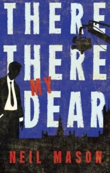 Image of There There My Dear by Neil Mason Paperback