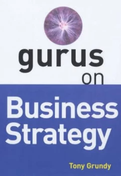 Image of Gurus on Business Strategy by Tony Grundy Book