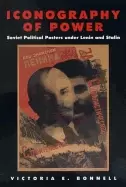 Image of iconography of power soviet political posters under lenin and stalin