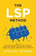 Image of lsp method how to engage people and spark insights using the legor serious