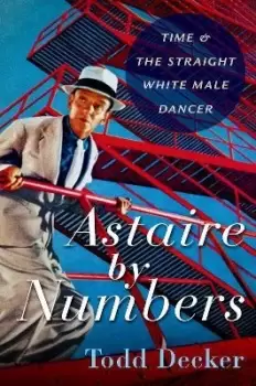 Image of Astaire by Numbers by Todd Decker