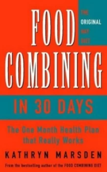 Image of Food Combining in 30 Days by Kathryn Marsden Paperback