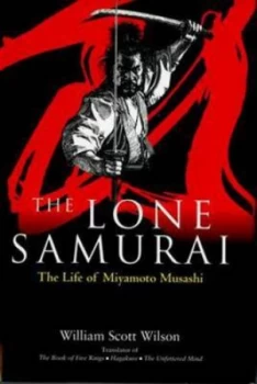 Image of The Lone Samurai by William Scott Wilson Hardback