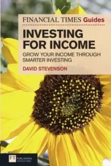 Image of Financial Times Guide to Investing for Income, The : Grow Your Income Through Smarter Investing