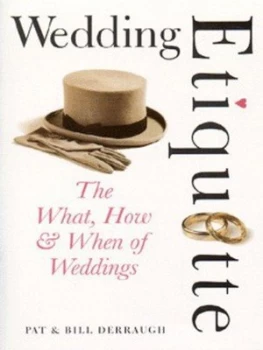 Image of Wedding Etiquette by Patricia Derraugh and William Derraugh Paperback