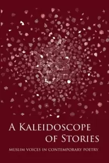 Image of A Kaleidoscope of Stories : Muslim Voices in Contemporary Poetry