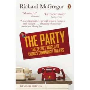 Image of The Party: The Secret World of China's Communist Rulers by Richard McGregor (Paperback, 2012)