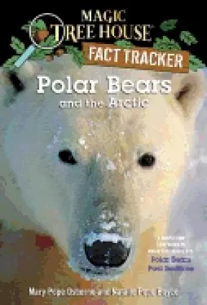 Image of polar bears and the arctic a nonfiction companion to magic tree house