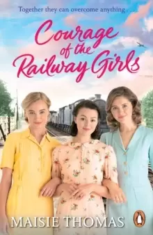 Image of Courage of the Railway Girls : The new feel-good and uplifting WW2 historical fiction (The Railway Girls Series, 7)