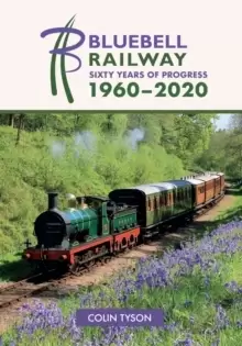 Image of Bluebell Railway: Sixty Years of Progress 1960-2020
