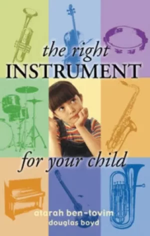 Image of The right instrument for your child by Atarah Ben-Tovim