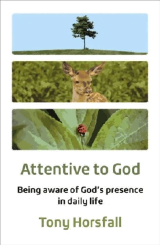 Image of Attentive to God : Being aware of Gods presence in daily life Paperback / softback