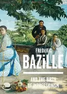 Image of frederic bazille and the birth of impressionism