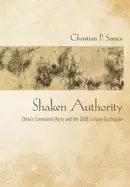 Image of shaken authority chinas communist party and the 2008 sichuan earthquake