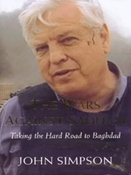 Image of The Wars against Saddam by John Simpson Hardback