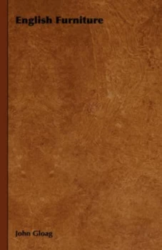 Image of English Furniture by John Gloag Hardback