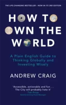Image of How to Own the World : A Plain English Guide to Thinking Globally and Investing Wisely: The new edition of the life-changing personal finance bestsell