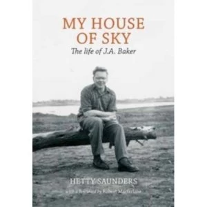 Image of My House of Sky : A Life of J A Baker