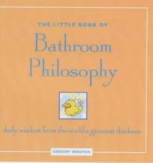 Image of The Little Book of Bathroom Philosophy by Gregory Bergman Paperback