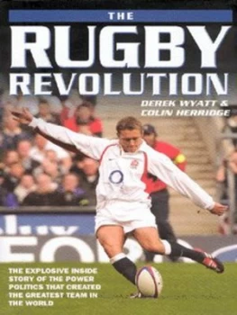 Image of The Rugby Revolution by Derek Wyatt Hardback