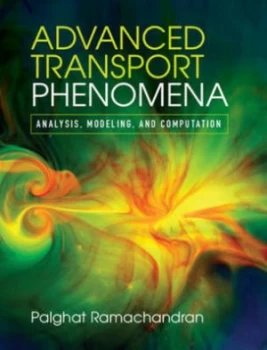 Image of Advanced Transport Phenomena by P. A. Ramachandran Hardback
