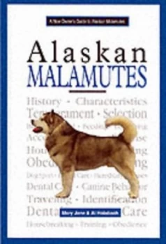 Image of A New Owners Guide to Alaskan Malamutes by Mary Holabach Hardback