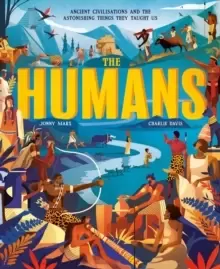 Image of The Humans : Ancient civilisations and astonishing things they taught us