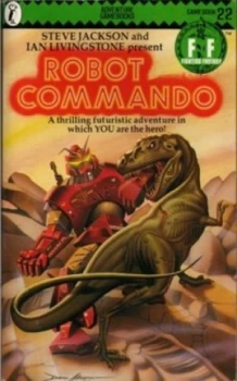 Image of Steve Jackson and Ian Livingstone Present Robot Commando by Steve Jackson and Ian Livingstone and Gary Mayes Paperback