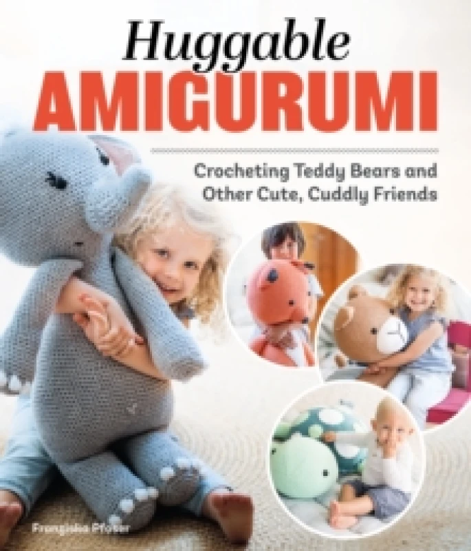 Image of Huggable Amigurumi : Crocheting Teddy Bears and Other Cute, Cuddly Friends Paperback / softback
