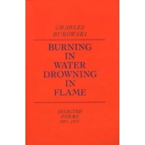 Image of Burning in Water, Drowning in Flame by Charles Bukowski (Paperback, 1992)