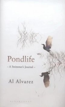 Image of Pondlife by Al Alvarez Hardback