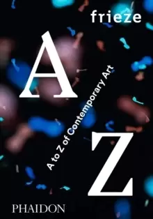 Image of frieze A to Z of Contemporary Art