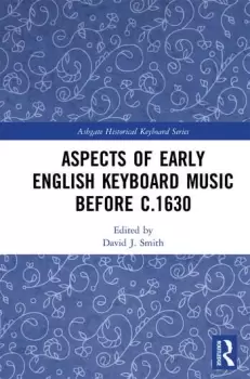 Image of Aspects of Early English Keyboard Music before c.1630
