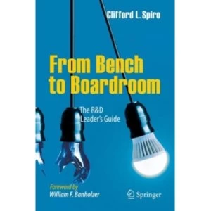 Image of From Bench to Boardroom : The R&D Leader's Guide