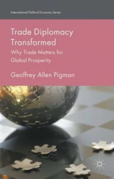 Image of Trade Diplomacy Transformed by Geoffrey Allen Pigman Hardback