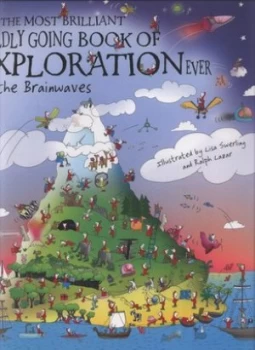 Image of The Most Brilliant Boldly Going Book of Exploration Ever by Lisa Swerling Hardback