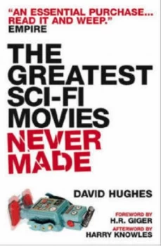 Image of The Greatest Sci-Fi Movies Never Made by David Hughes Paperback