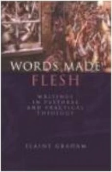 Image of Words Made Flesh by Elaine Graham Book
