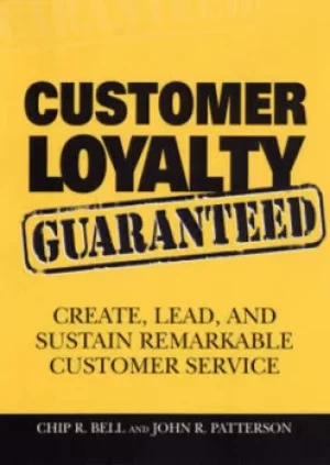 Image of Customer loyalty guaranteed by Chip R Bell