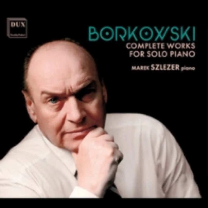 Image of Borkowski: Complete Works for Solo Piano CD / Album