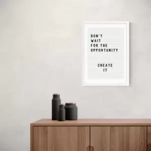 Image of East End Prints Don't Wait For The Opportunity Print Black and white