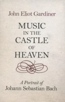 Image of Music in the Castle of Heaven by John Eliot Gardiner Hardback