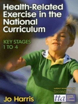 Image of Health-Related Exercise in the National Curriculum by Jo Harris Paperback