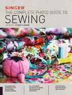 Image of singer the complete photo guide to sewing 3rd edition