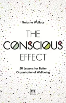 Image of The Conscious Effect : 50 Lessons for Better Organizational Wellbeing