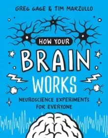 Image of How Your Brain Works : A Step-by-Step Guide to Hands-On Neuroscience Experiments for Everyone