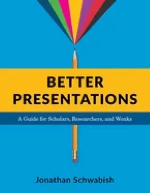 Image of better presentations a guide for scholars researchers and wonks